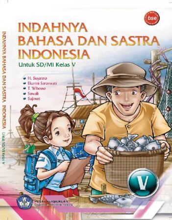 Indahnya Bahasa dan Sastra Indonesia Kelas 5