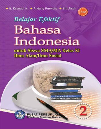 Belajar Efektif Bahasa Indonesia Kelas 11