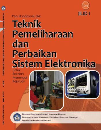 Teknik Pemeliharaan dan Perbaikan Sistem Elektronika Jilid 1 Kelas 10 SMK