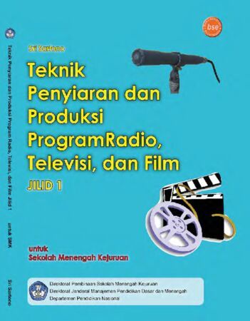 Teknik Penyiaran dan Produksi Program Radio, Televisi dan Film Jilid 1 Kelas 10 SMK
