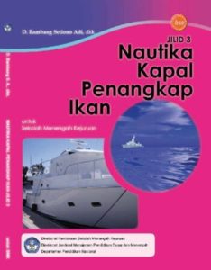 Nautika Kapal Penangkap Ikan Jilid 3 Kelas 12 SMK