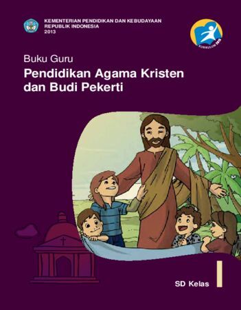 Buku Guru Pendidikan Agama Kristen dan Budi Pekerti Kelas 1 Revisi 2013