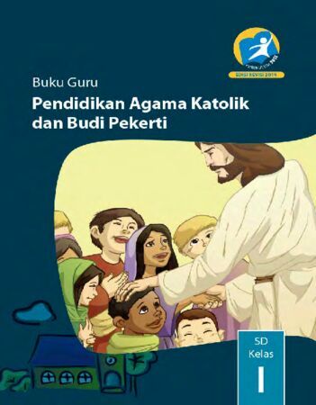 Buku Guru Pendidikan Agama Katolik dan Budi Pekerti Kelas 1 Revisi 2014