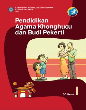 Buku Siswa Pendidikan Agama Konghuchu dan Budi Pekerti Kelas 1 Revisi 2013