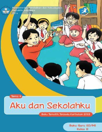 Buku Guru Tematik 4 Aku dan Sekolahku Kelas 2 Revisi 2014