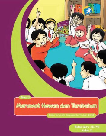 Buku Guru Tematik 7 Merawat Hewan dan Tumbuhan Kelas 2 Revisi 2014