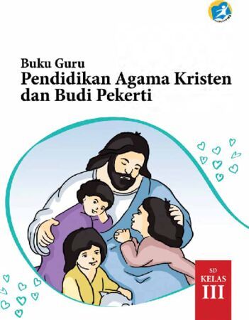 Buku Guru Pendidikan Agama Kristen dan Budi Pekerti Kelas 3 Revisi 2015