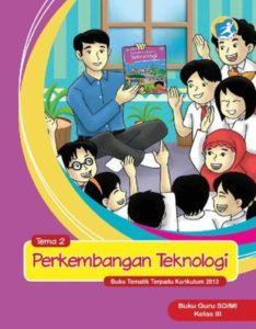 Buku Guru Tematik 2 Perkembangan Teknologi Kelas 3 Revisi 2015