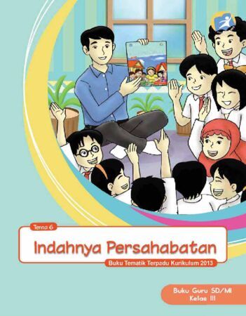 Buku Guru Tematik 6 Indahnya Persahabatan Kelas 3 Revisi 2015