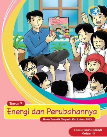 Buku Guru Tematik 7 Energi dan Perubahannya Kelas 3 Revisi 2015