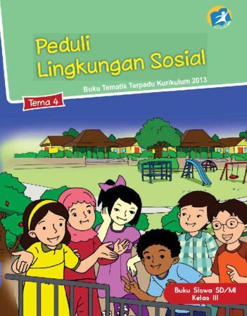 Buku Siswa Tematik 4 Peduli Lingkungan Sosial Kelas 3 Revisi 2015