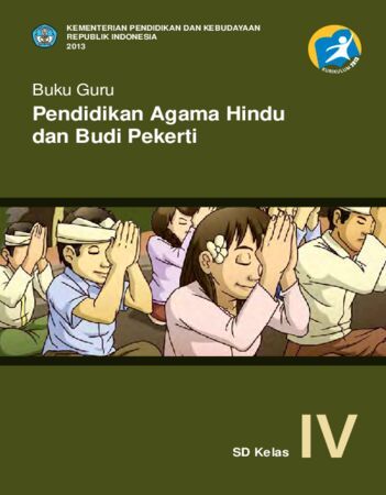Buku Guru Pendidikan Agama Hindu dan Budi Pekerti Kelas 4 Revisi 2013