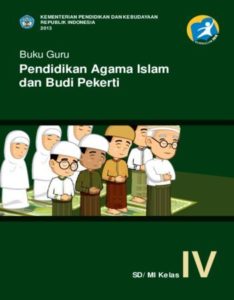 Buku Guru Pendidikan Agama Islam dan Budi Pekerti Kelas 4 Revisi 2013