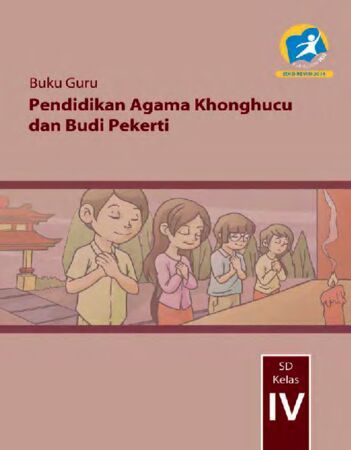 Buku Guru Pendidikan Agama Konghuchu dan Budi Pekerti Kelas 4 Revisi 2014
