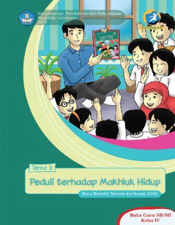 Buku Guru Tematik 3 Peduli Terhadap Makhluk Hidup Kelas 4 Revisi 2016