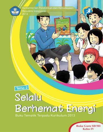 Buku Guru Tematik 2 Selalu Berhemat Energi Kelas 4 Revisi 2013