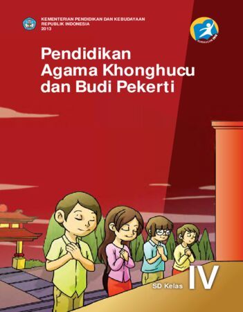 Buku Siswa Pendidikan Agama Konghuchu dan Budi Pekerti Kelas 4 Revisi 2013