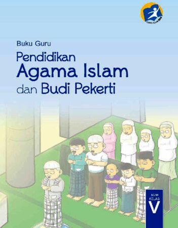Buku Guru Pendidikan Agama Islam dan Budi Pekerti Kelas 5 Revisi 2014