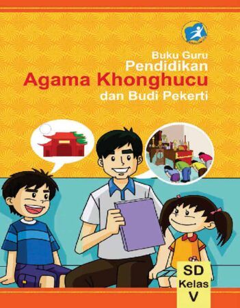 Buku Guru Pendidikan Agama Konghuchu dan Budi Pekerti Kelas 5 Revisi 2014