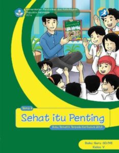 Buku Guru Tematik 4 Sehat Itu Penting Kelas 5 Revisi 2014