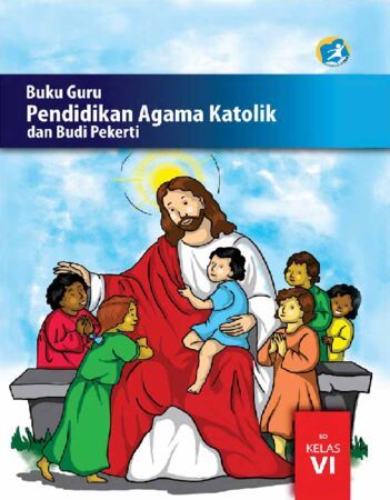 Buku Guru Pendidikan Agama Katolik dan Budi Pekerti Kelas 6 Revisi 2015