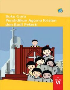 Buku Guru Pendidikan Agama Kristen dan Budi Pekerti Kelas 6 Revisi 2015