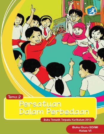 Buku Guru Tematik 2 Persatuan Dalam Perbedaan Kelas 6 Revisi 2015
