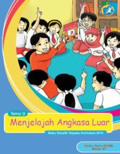 Buku Guru Tematik 9 Menjelajah Angkasa Luar Kelas 6 Revisi 2015