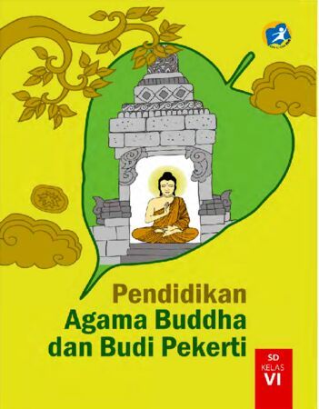 Buku Siswa Pendidikan Agama Buddha dan Budi Pekerti Kelas 6 Revisi 2015