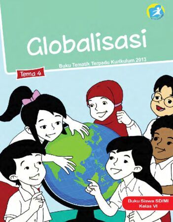 Buku Siswa Tematik 4 Globalisasi Kelas 6 Revisi 2015