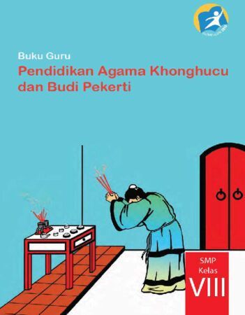 Buku Guru Pendidikan Agama Konghuchu dan Budi Pekerti Kelas 8 Revisi 2014