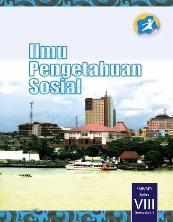 Buku Siswa Ilmu Pengetahuan Sosial (IPS) Semester 1 Kelas 8 Revisi 2014