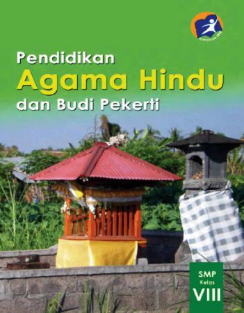 Buku Siswa Pendidikan Agama Hindu dan Budi Pekerti Kelas 8 Revisi 2014