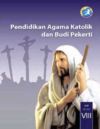 Buku Siswa Pendidikan Agama Katolik dan Budi Pekerti Kelas 8 Revisi 2014