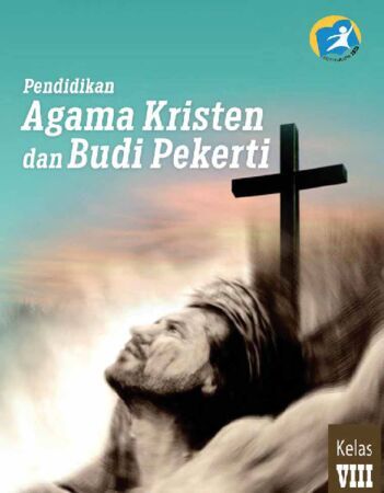 Buku Siswa Pendidikan Agama Kristen dan Budi Pekerti Kelas 8 Revisi 2014