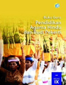 Buku Guru Pendidikan Agama Hindu dan Budi Pekerti Kelas 9 Revisi 2015