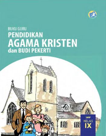 Buku Guru Pendidikan Agama Kristen dan Budi Pekerti Kelas 9 Revisi 2015