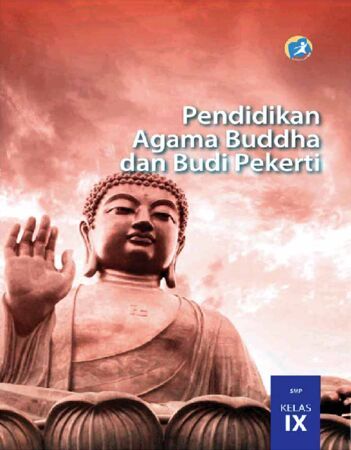 Buku Siswa Pendidikan Agama Buddha dan Budi Pekerti Kelas 9 Revisi 2015