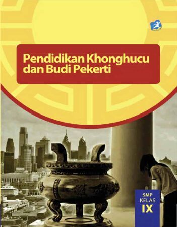 Buku Siswa Pendidikan Agama Khonghucu dan Budi Pekerti Kelas 9 Revisi 2015