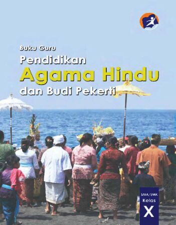 Buku Guru Pendidikan Agama Hindu dan Budi Pekerti Kelas 10 Revisi 2014