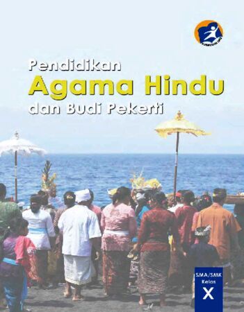 Buku Siswa Pendidikan Agama Hindu dan Budi Pekerti Kelas 10 Revisi 2014
