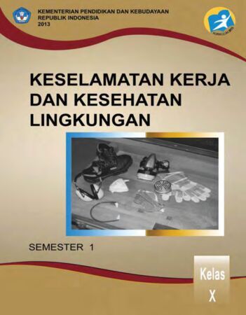 Keselamatan Kerja dan Kesehatan Lingkungan 1 Kelas 10 SMK