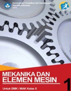 Mekanika dan Elemen Mesin 1 Kelas 10 SMK