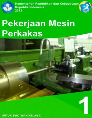 Pekerjaan Mesin Perkakas 1 Kelas 10 SMK