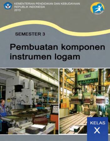 Pembuatan Komponen Instrumen Logam 3 Kelas 10 SMK