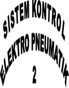 Sistem Kontrol Elektro Pneumatik 2 Kelas 10 SMK