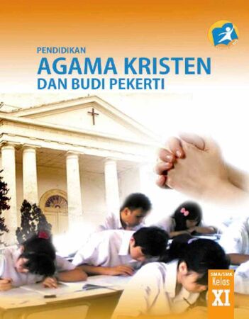 Buku Siswa Pendidikan Agama Kristen dan Budi Pekerti Kelas 11 Revisi 2014