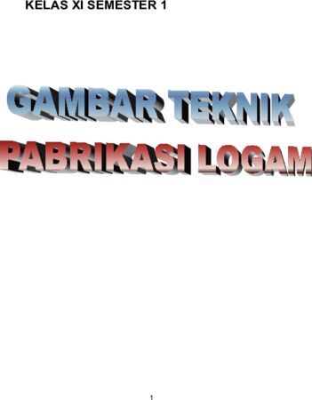 Gambar Teknik Pabrikasi Logam 1 Kelas 11 SMK