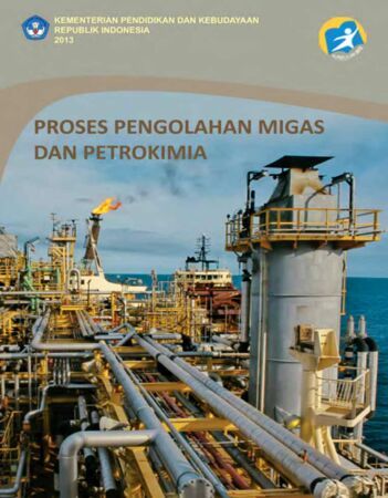 Proses Pengolahan Migas dan Petrokimia Kelas 11 SMK