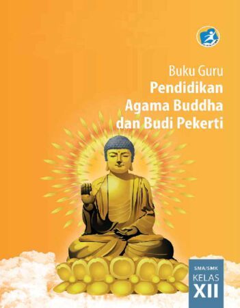 Buku Guru Pendidikan Agama Buddha dan Budi Pekerti Kelas 12 Revisi 2015